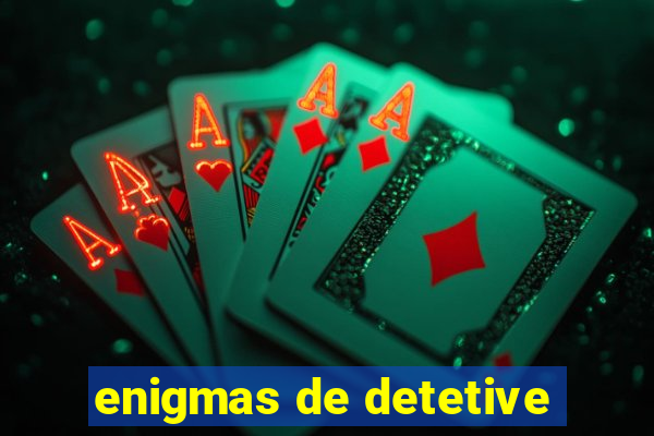 enigmas de detetive